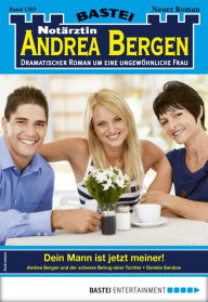 Title: Notärztin Andrea Bergen 1387: Dein Mann ist jetzt meiner!, Author: Daniela Sandow