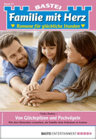 Title: Familie mit Herz 57: Von Glückspilzen und Pechvögeln, Author: Vicky Parker