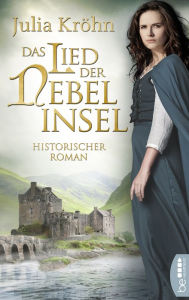 Title: Das Lied der Nebelinsel: Historischer Roman, Author: Julia Kröhn