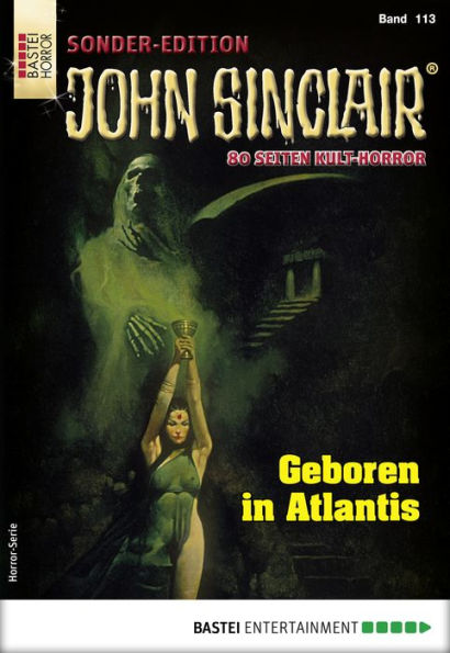 John Sinclair Sonder-Edition 113: Geboren in Atlantis