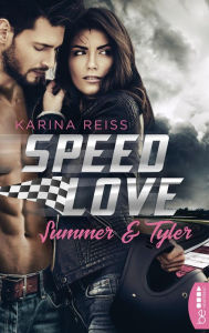 Title: Speed Love - Summer & Tyler, Author: Karina Reiß