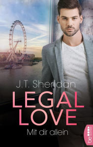 Title: Legal Love - Mit dir allein, Author: J.T. Sheridan