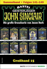 Title: John Sinclair Großband 15: Folgen 141-149 in einem Sammelband, Author: Jason Dark
