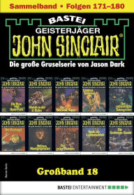 Title: John Sinclair Großband 18: Folgen 171-180 in einem Sammelband, Author: Jason Dark