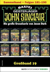 Title: John Sinclair Großband 19: Folgen 181-190 in einem Sammelband, Author: Jason Dark