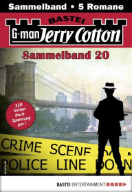 Title: Jerry Cotton Sammelband 20: 5 Romane in einem Band, Author: Jerry Cotton