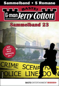 Title: Jerry Cotton Sammelband 23: 5 Romane in einem Band, Author: Jerry Cotton
