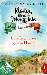 Title: Kloster, Mord und Dolce Vita - Eine Leiche aus gutem Hause, Author: Valentina Morelli