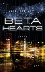 Title: Beta Hearts: Roman, Author: Marie Graßhoff