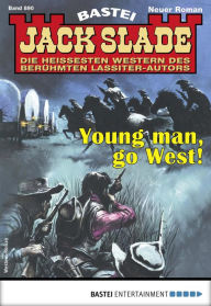 Title: Jack Slade 890: Young man, go West!, Author: Jack Slade