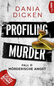 Title: Profiling Murder - Fall 9: Mörderische Angst, Author: Dania Dicken