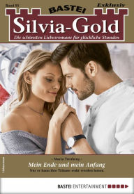 Title: Silvia-Gold 95: Mein Ende und mein Anfang, Author: Maria Treuberg