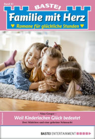 Title: Familie mit Herz 61: Weil Kinderlachen Glück bedeutet, Author: Nina Gregor