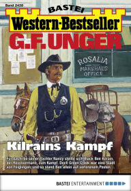 Title: G. F. Unger Western-Bestseller 2438: Kilrains Kampf, Author: G. F. Unger