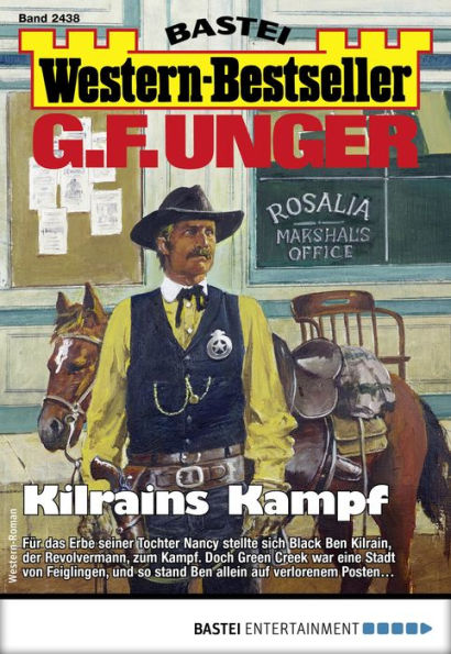 G. F. Unger Western-Bestseller 2438: Kilrains Kampf