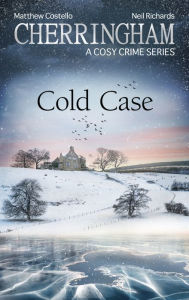 Title: Cherringham - Cold Case: A Cosy Crime Series, Author: Matthew Costello