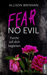 Title: Fear No Evil - Furcht soll dich begleiten, Author: Allison Brennan