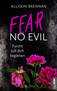 Title: Fear No Evil - Furcht soll dich begleiten, Author: Allison Brennan