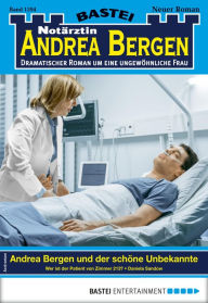 Title: Notärztin Andrea Bergen 1394: Andrea Bergen und der schöne Unbekannte, Author: Daniela Sandow