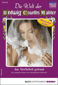 Title: Die Welt der Hedwig Courths-Mahler 481: Am Sterbebett getraut, Author: Daniela von Thann