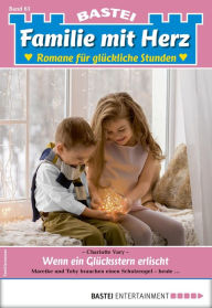 Title: Familie mit Herz 63: Wenn ein Glücksstern erlischt, Author: Charlotte Vary