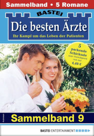 Title: Die besten Ärzte - Sammelband 9: 5 Arztromane in einem Band, Author: Katrin Kastell