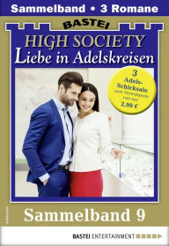 Title: High Society 9 - Sammelband: 3 Adelsromane in einem Band, Author: Karen Sanders