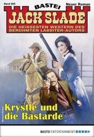 Title: Jack Slade 895: Krystle und die Bastarde, Author: Jack Slade
