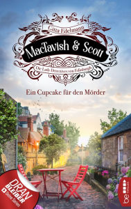 Title: MacTavish & Scott - Ein Cupcake für den Mörder: Die Lady Detectives von Edinburgh, Author: Gitta Edelmann