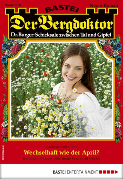 Der Bergdoktor 2018: Wechselhaft wie der April?