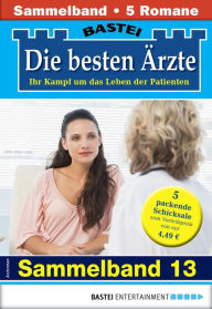 Title: Die besten Ärzte - Sammelband 13: 5 Arztromane in einem Band, Author: Katrin Kastell