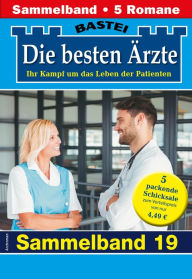 Title: Die besten Ärzte - Sammelband 19: 5 Arztromane in einem Band, Author: Katrin Kastell