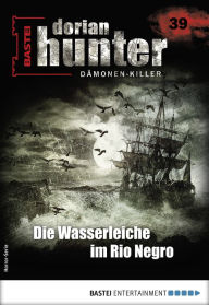 Title: Dorian Hunter 39 - Horror-Serie: Die Wasserleiche im Rio Negro, Author: Neal Davenport