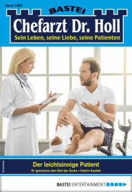 Title: Chefarzt Dr. Holl 1880: Der leichtsinnige Patient, Author: Katrin Kastell