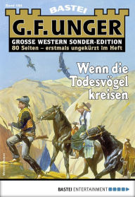 Title: G. F. Unger Sonder-Edition 184: Wenn die Todesvögel kreisen, Author: G. F. Unger