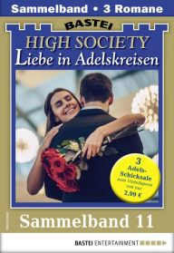 Title: High Society 11 - Sammelband: 3 Adelsromane in einem Band, Author: Sibylle Simon