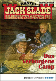 Title: Jack Slade 896: Das verborgene Camp, Author: Jack Slade