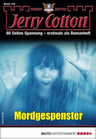 Title: Jerry Cotton Sonder-Edition 122: Mordgespenster, Author: Jerry Cotton