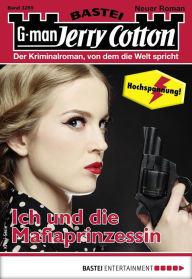 Title: Jerry Cotton 3269: Ich und die Mafiaprinzessin, Author: Jerry Cotton