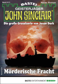 Title: John Sinclair 2171: Mörderische Fracht, Author: Rafael Marques