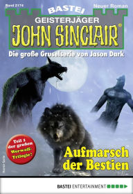 Title: John Sinclair 2174: Aufmarsch der Bestien, Author: Ian Rolf Hill