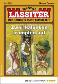 Title: Lassiter 2482: Zwei Halunken trumpfen auf, Author: Jack Slade