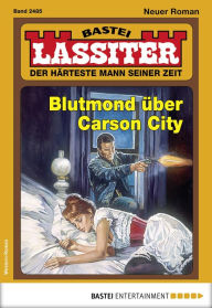 Title: Lassiter 2485: Blutmond über Carson City, Author: Jack Slade