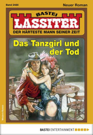 Title: Lassiter 2486: Das Tanzgirl und der Tod, Author: Jack Slade