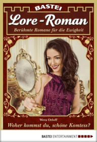 Title: Lore-Roman 74: Woher kommst du, schöne Komtess?, Author: Wera Orloff