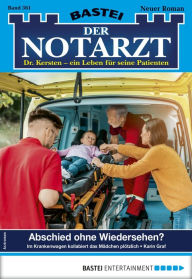 Title: Der Notarzt 361: Abschied ohne Wiedersehen?, Author: Karin Graf