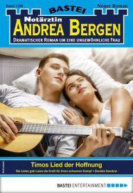 Title: Notärztin Andrea Bergen 1396: Timos Lied der Hoffnung, Author: Daniela Sandow