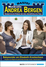 Title: Notärztin Andrea Bergen 1400: Babywunder am Elisabeth-Krankenhaus, Author: Hannah Sommer