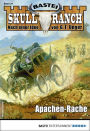 Skull-Ranch 21: Apachen-Rache