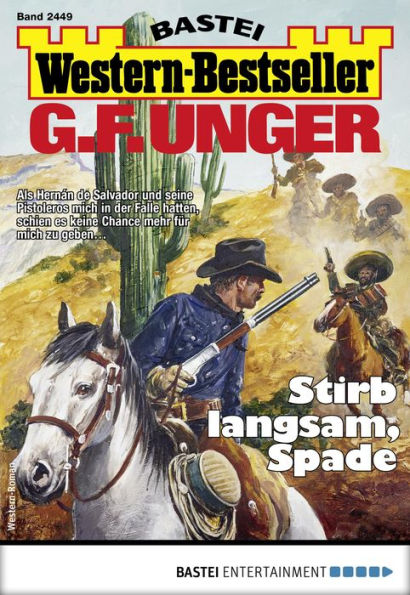 G. F. Unger Western-Bestseller 2449: Stirb langsam, Spade